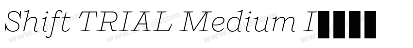 Shift TRIAL Medium I字体转换 Shift TRIAL Medium I字体转换